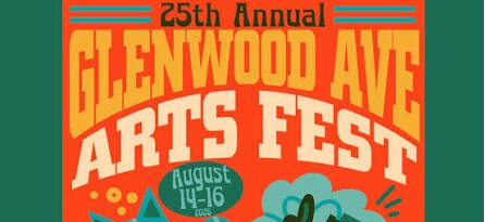 GLENWOOD AVENUE ARTS FESTIVAL CELEBRATES 25 YEARS!